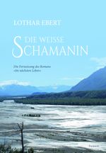 Die weiße Schamanin Cover des Buches Die weiße Schamanin (ISBN: 9783038309536)