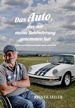 Das Auto, das mir meine Behinderung genommen hat Cover des Buches Das Auto, das mir meine Behinderung genommen hat (ISBN: 9783038312758)