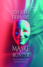 Ich ziehe gern die Maske runter Cover des Buches Ich ziehe gern die Maske runter (ISBN: 9783038313144)