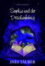 Sophie und der Drachenkönig Cover des Buches Sophie und der Drachenkönig (ISBN: 9783038313274)