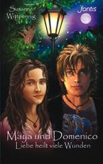 Maya und Domenico: Liebe heilt viele Wunden Cover des Buches Maya und Domenico: Liebe heilt viele Wunden (ISBN: 9783038480013)