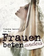 Frauen beten anders Cover des Buches Frauen beten anders (ISBN: 9783038480372)