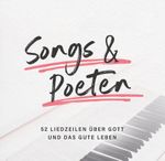 Songs und Poeten (Aufstellbuch): 52 Liedzeilen über Gott und das gute Leben Cover des Buches Songs und Poeten (Aufstellbuch): 52 Liedzeilen über Gott und das gute Leben (ISBN: 9783038482543)