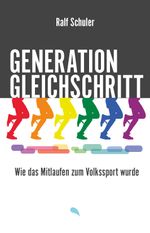 Generation Gleichschritt Cover des Buches Generation Gleichschritt (ISBN: 9783038482604)