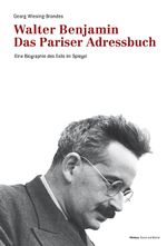 Walter Benjamin. Das Pariser Adressbuch Cover des Buches Walter Benjamin. Das Pariser Adressbuch (ISBN: 9783038500858)