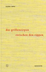 Das Grillenzirpen zwischen den Rippen Cover des Buches Das Grillenzirpen zwischen den Rippen (ISBN: 9783038500957)