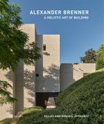 Alexander Brenner – A Holistic Art of Building: Villas and Houses 2015–2022 Cover des Buches Alexander Brenner – A Holistic Art of Building: Villas and Houses 2015–2022 (ISBN: 9783038602682)