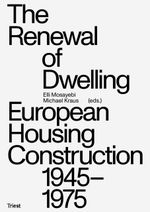 The Renewal of Dwelling: European Housing Construction 1945-1975 Cover des Buches The Renewal of Dwelling: European Housing Construction 1945-1975 (ISBN: 9783038630388)