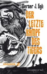 Der letzte Kampf des Tigers Cover des Buches Der letzte Kampf des Tigers (ISBN: 9783038640004)