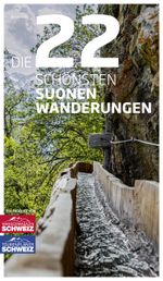 Die 22 schönsten Suonenwanderungen Cover des Buches Die 22 schönsten Suonenwanderungen (ISBN: 9783038651086)