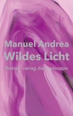 Wildes Licht Cover des Buches Wildes Licht (ISBN: 9783038670902)