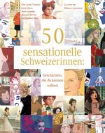 50 sensationelle Schweizerinnen Cover des Buches 50 sensationelle Schweizerinnen (ISBN: 9783038691051)