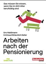 Arbeiten nach der Pensionierung Cover des Buches Arbeiten nach der Pensionierung (ISBN: 9783038754817)