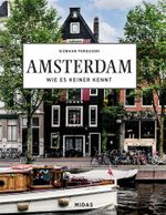 AMSTERDAM - Wie es keiner kennt Cover des Buches AMSTERDAM - Wie es keiner kennt (ISBN: 9783038763017)