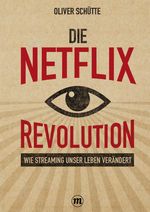 Die Netflix-Revolution Cover des Buches Die Netflix-Revolution (ISBN: 9783038765257)