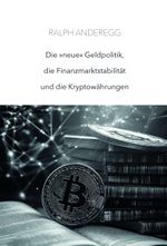 Die «neue» Geldpolitik, die Finanzmarktstabilität und die Kryptowährungen Cover des Buches Die «neue» Geldpolitik, die Finanzmarktstabilität und die Kryptowährungen (ISBN: 9783038779841)