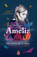 Amelia. Alle Seiten des Lebens Cover des Buches Amelia. Alle Seiten des Lebens (ISBN: 9783038800842)