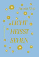 Licht heisst sehen Cover des Buches Licht heisst sehen (ISBN: 9783038831068)