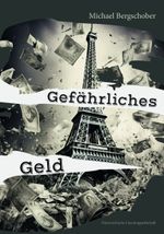 Gefährliches Geld Cover des Buches Gefährliches Geld (ISBN: 9783038860754)