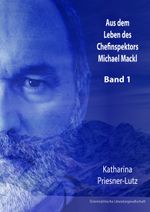 Aus dem Leben des Chefinspektors Michael Mackl Cover des Buches Aus dem Leben des Chefinspektors Michael Mackl (ISBN: 9783038860761)