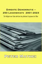 Direkte Demokratie – 250 Leserbriefe 2001-2023 Cover des Buches Direkte Demokratie – 250 Leserbriefe 2001-2023 (ISBN: 9783038860822)