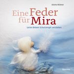 Eine Feder für Mira Cover des Buches Eine Feder für Mira (ISBN: 9783038930044)