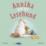 Annika und der Lesehund Cover des Buches Annika und der Lesehund (ISBN: 9783038930082)