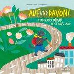 Auf und davon! Cover des Buches Auf und davon! (ISBN: 9783038930228)