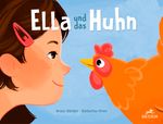 Ella und das Huhn Cover des Buches Ella und das Huhn (ISBN: 9783038930303)