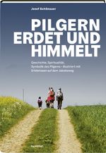 Pilgern erdet und himmelt Cover des Buches Pilgern erdet und himmelt (ISBN: 9783038950264)