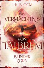 Das Vermächtnis von Talbrem (Band 2): Blinder Zorn Cover des Buches Das Vermächtnis von Talbrem (Band 2): Blinder Zorn (ISBN: 9783038962090)