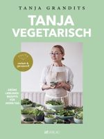 TANJA VEGETARISCH Cover des Buches TANJA VEGETARISCH (ISBN: 9783039020935)