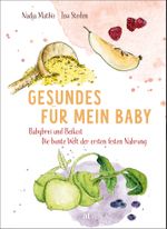 Gesundes für mein Baby Cover des Buches Gesundes für mein Baby (ISBN: 9783039021178)