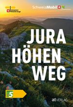 Jura-Höhenweg Cover des Buches Jura-Höhenweg (ISBN: 9783039022687)