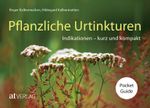 Pflanzliche Urtinkturen Pocket Guide Cover des Buches Pflanzliche Urtinkturen Pocket Guide (ISBN: 9783039022885)