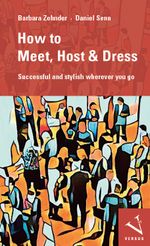 How to Meet, Host & Dress Cover des Buches How to Meet, Host & Dress (ISBN: 9783039093939)