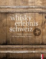 whisky erlebnis schweiz Cover des Buches whisky erlebnis schweiz (ISBN: 9783039130252)