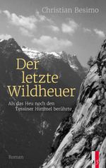 Der letzte Wildheuer Cover des Buches Der letzte Wildheuer (ISBN: 9783039130733)