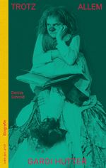 Trotz allem - Gardi Hutter Cover des Buches Trotz allem - Gardi Hutter (ISBN: 9783039195213)