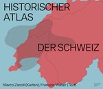 Historischer Atlas der Schweiz Cover des Buches Historischer Atlas der Schweiz (ISBN: 9783039195428)
