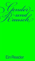 Gender und Rausch Cover des Buches Gender und Rausch (ISBN: 9783039260928)