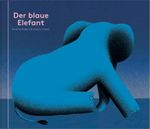 Der blaue Elefant Cover des Buches Der blaue Elefant (ISBN: 9783039300488)
