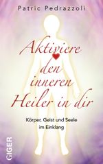 Aktiviere den inneren Heiler in Dir Cover des Buches Aktiviere den inneren Heiler in Dir (ISBN: 9783039330324)