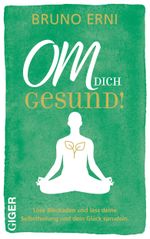 OM dich GESUND! Cover des Buches OM dich GESUND! (ISBN: 9783039330430)