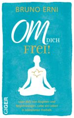 OM dich FREI! Cover des Buches OM dich FREI! (ISBN: 9783039330447)