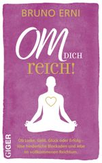 OM dich REICH! Cover des Buches OM dich REICH! (ISBN: 9783039330515)