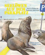 Seelöwen auf dem Parkplatz Cover des Buches Seelöwen auf dem Parkplatz (ISBN: 9783039340118)