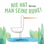 Nie hat man seine Ruhe! Cover des Buches Nie hat man seine Ruhe! (ISBN: 9783039340804)