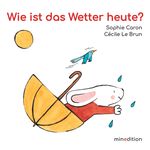 Wie ist das Wetter heute? Cover des Buches Wie ist das Wetter heute? (ISBN: 9783039342495)