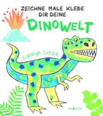 Zeichne Male Klebe Dir Deine DINOWELT Cover des Buches Zeichne Male Klebe Dir Deine DINOWELT (ISBN: 9783039344000)